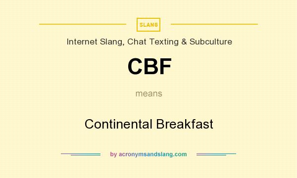 What does CBF mean? It stands for Continental Breakfast