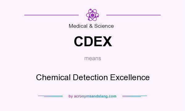 What does CDEX mean? It stands for Chemical Detection Excellence