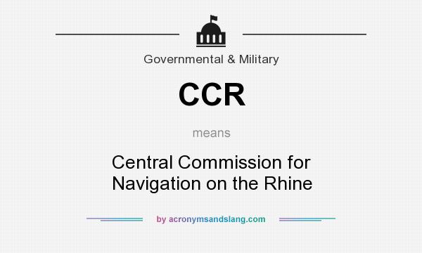 What does CCR mean? It stands for Central Commission for Navigation on the Rhine