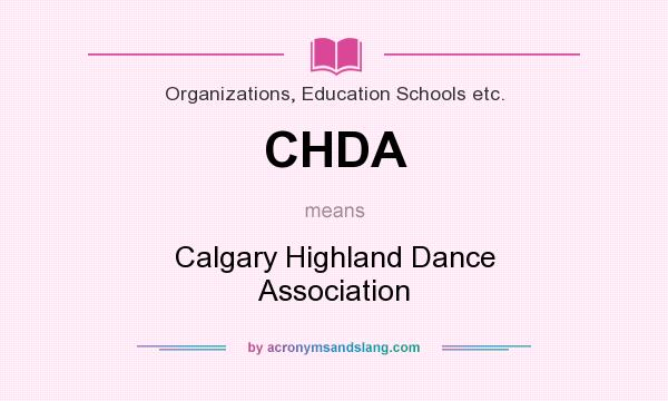 What does CHDA mean? It stands for Calgary Highland Dance Association