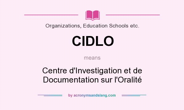 What does CIDLO mean? It stands for Centre d`Investigation et de Documentation sur l`Oralité