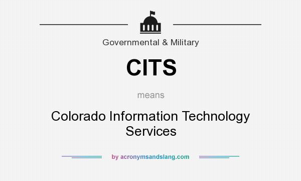 What does CITS mean? It stands for Colorado Information Technology Services
