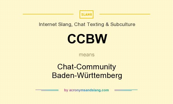 What does CCBW mean? It stands for Chat-Community Baden-Württemberg