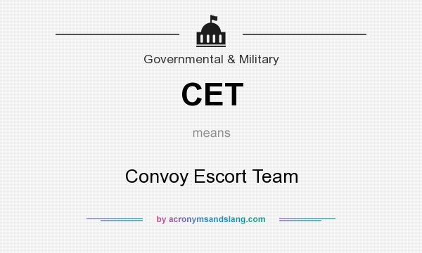What does CET mean? It stands for Convoy Escort Team