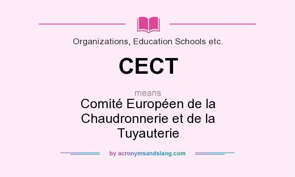 What does CECT mean? It stands for Comité Européen de la Chaudronnerie et de la Tuyauterie