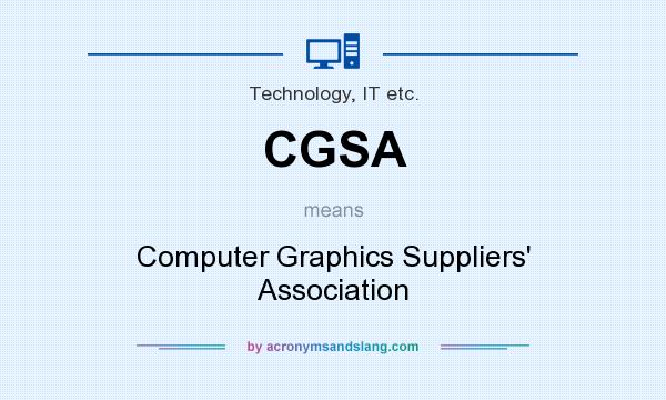 What does CGSA mean? It stands for Computer Graphics Suppliers` Association