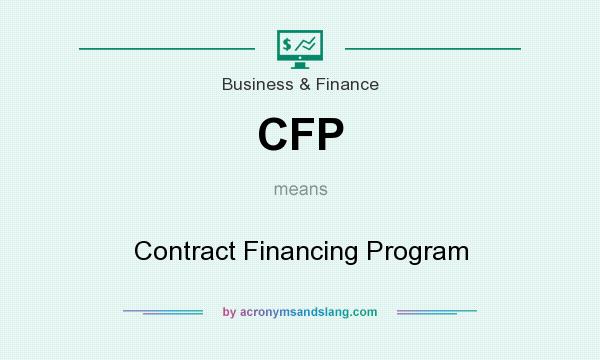 What does CFP mean? It stands for Contract Financing Program