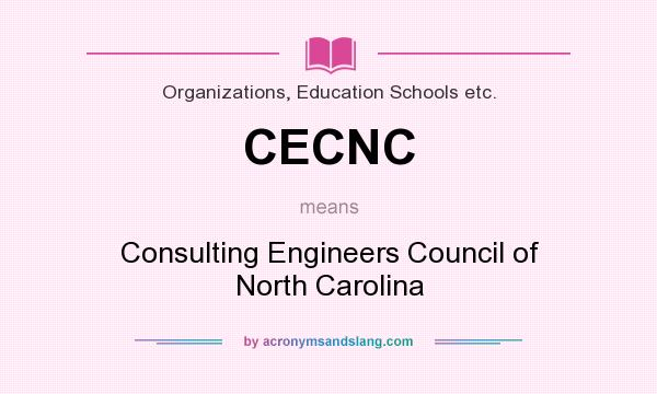 What does CECNC mean? It stands for Consulting Engineers Council of North Carolina