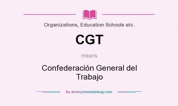What does CGT mean? It stands for Confederación General del Trabajo