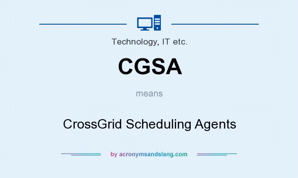 What does CGSA mean? It stands for CrossGrid Scheduling Agents