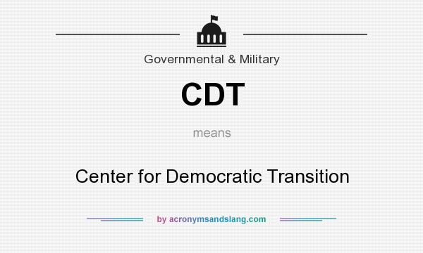What does CDT mean? It stands for Center for Democratic Transition