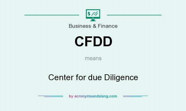 What does CFDD mean? It stands for Center for due Diligence