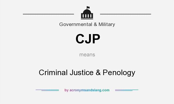 What does CJP mean? It stands for Criminal Justice & Penology