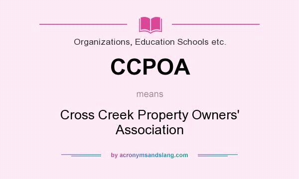 What does CCPOA mean? It stands for Cross Creek Property Owners` Association