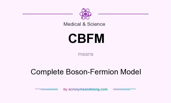 What does CBFM mean? It stands for Complete Boson-Fermion Model