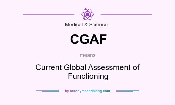 What does CGAF mean? It stands for Current Global Assessment of Functioning