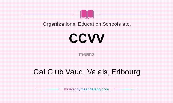 What does CCVV mean? It stands for Cat Club Vaud, Valais, Fribourg