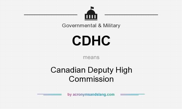 What does CDHC mean? It stands for Canadian Deputy High Commission