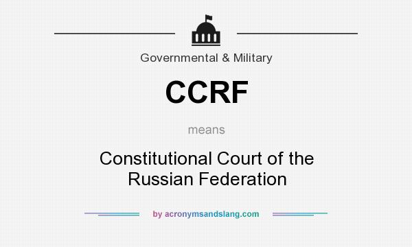 What does CCRF mean? It stands for Constitutional Court of the Russian Federation