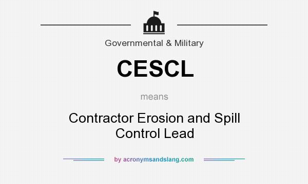 What does CESCL mean? It stands for Contractor Erosion and Spill Control Lead