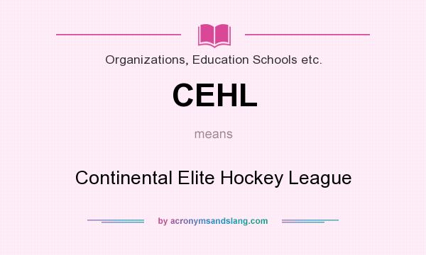 What does CEHL mean? It stands for Continental Elite Hockey League