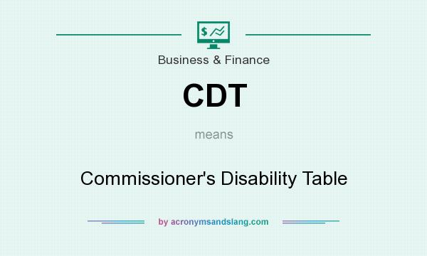 What does CDT mean? It stands for Commissioner`s Disability Table