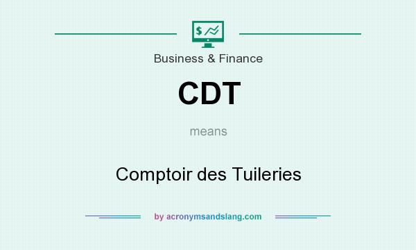 What does CDT mean? It stands for Comptoir des Tuileries