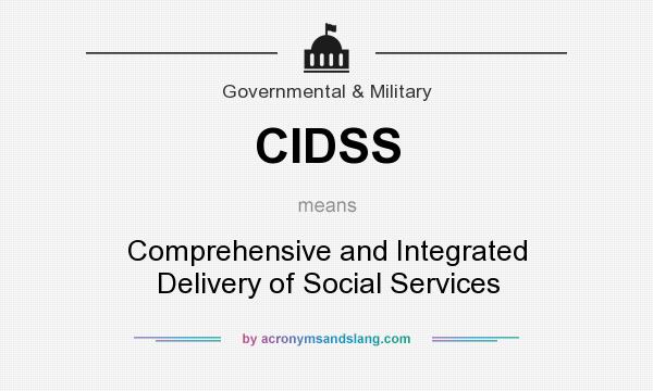 What does CIDSS mean? It stands for Comprehensive and Integrated Delivery of Social Services