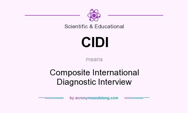 What does CIDI mean? It stands for Composite International Diagnostic Interview