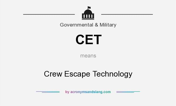 What does CET mean? It stands for Crew Escape Technology