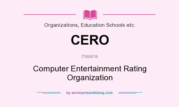 What does CERO mean? It stands for Computer Entertainment Rating Organization