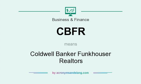 What does CBFR mean? It stands for Coldwell Banker Funkhouser Realtors