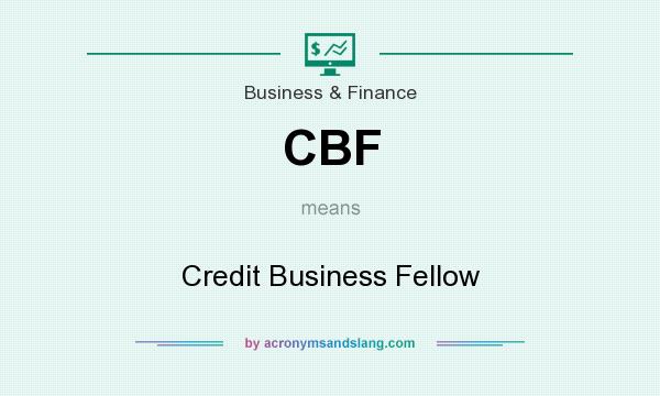 What does CBF mean? It stands for Credit Business Fellow
