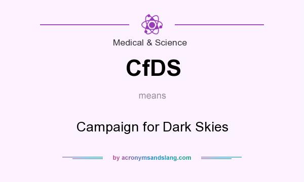 What does CfDS mean? It stands for Campaign for Dark Skies