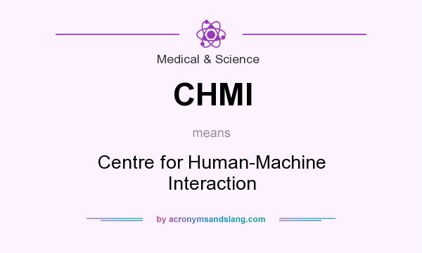 What does CHMI mean? It stands for Centre for Human-Machine Interaction