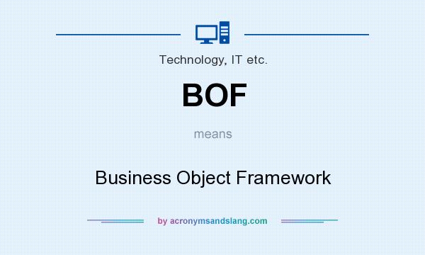 What does BOF mean? It stands for Business Object Framework