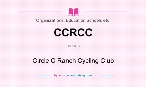 What does CCRCC mean? It stands for Circle C Ranch Cycling Club