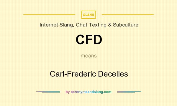 What does CFD mean? It stands for Carl-Frederic Decelles
