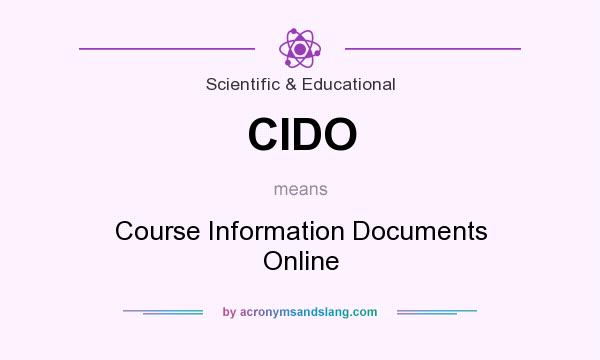 What does CIDO mean? It stands for Course Information Documents Online