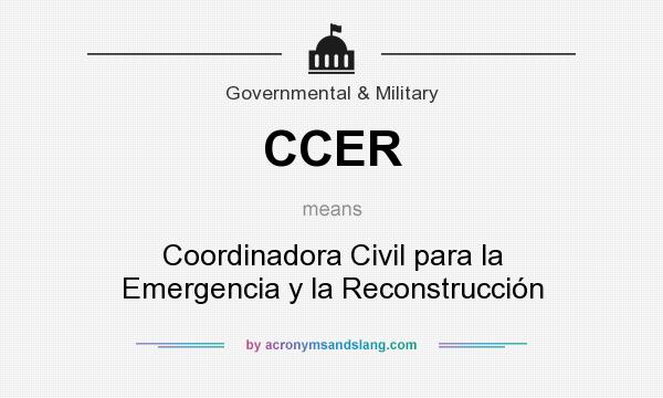 What does CCER mean? It stands for Coordinadora Civil para la Emergencia y la Reconstrucción