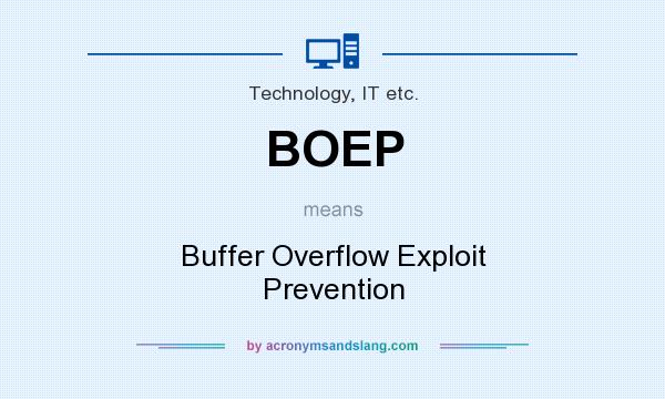 What does BOEP mean? It stands for Buffer Overflow Exploit Prevention
