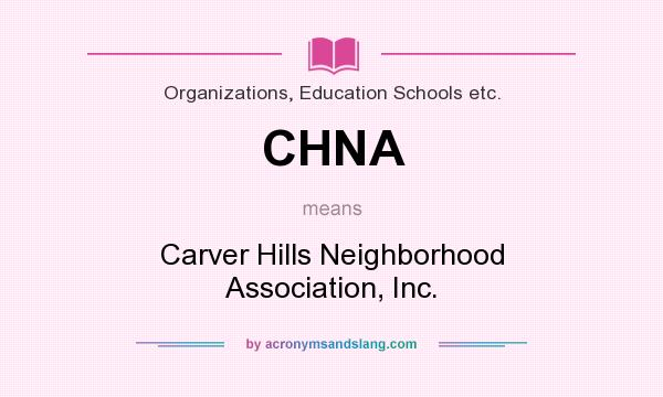 What does CHNA mean? It stands for Carver Hills Neighborhood Association, Inc.