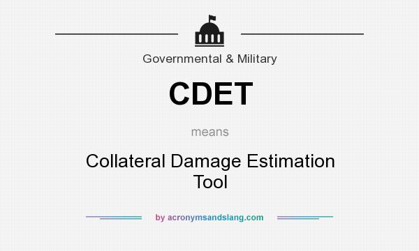 What does CDET mean? It stands for Collateral Damage Estimation Tool