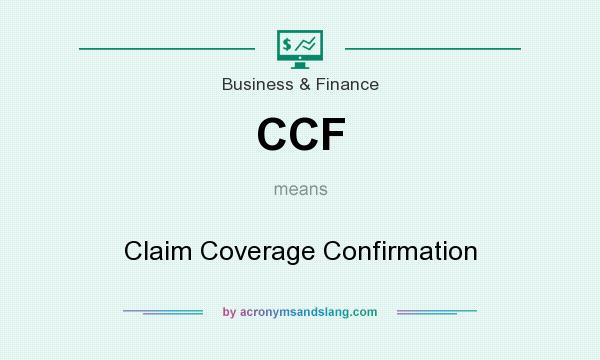 What does CCF mean? It stands for Claim Coverage Confirmation