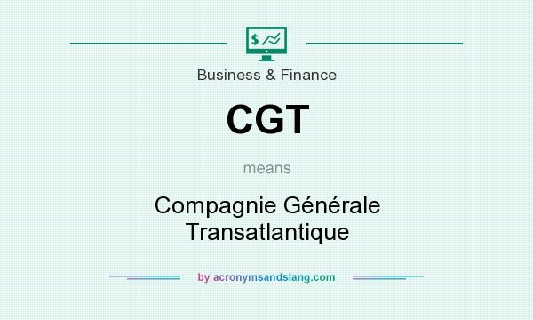What does CGT mean? It stands for Compagnie Générale Transatlantique