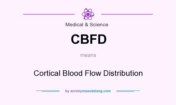 What does CBFD mean? It stands for Cortical Blood Flow Distribution