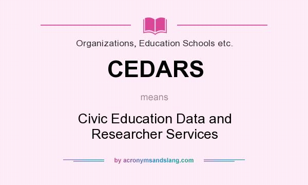 What does CEDARS mean? It stands for Civic Education Data and Researcher Services