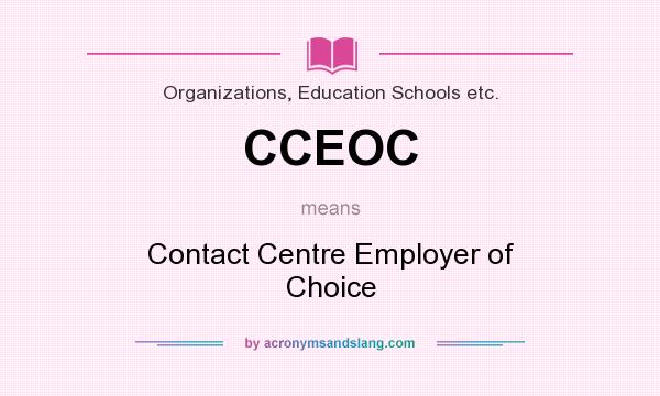 What does CCEOC mean? It stands for Contact Centre Employer of Choice