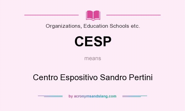 What does CESP mean? It stands for Centro Espositivo Sandro Pertini
