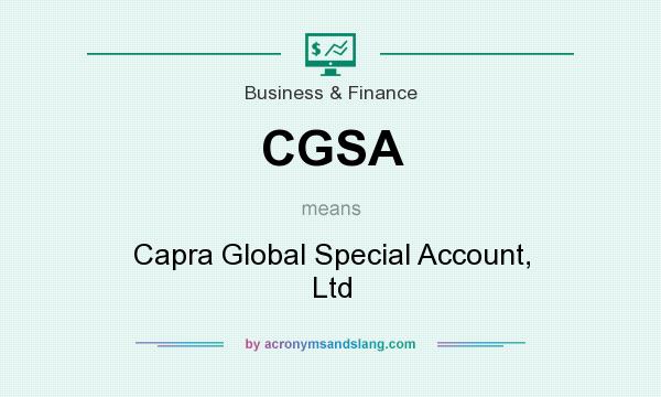 What does CGSA mean? It stands for Capra Global Special Account, Ltd